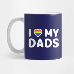I Love my Dads Mug